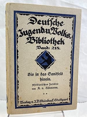 Bis in das Sandfeld hinein : Afrikanisches Zeitbild bis zum Schluss des Jahres 1904 nach Briefen ...