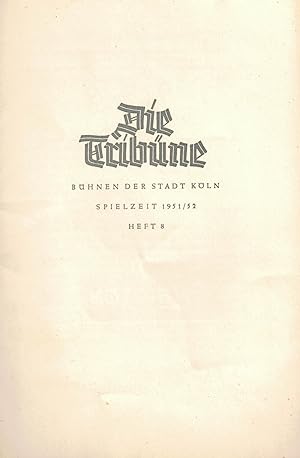 Imagen del vendedor de Die Tribne. Heft 8 / Spielzeit 1951/52. Stdtische Bhnen Kln a la venta por Paderbuch e.Kfm. Inh. Ralf R. Eichmann