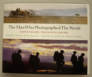 Seller image for The Man Who Photographed the World.Burton Holmes Travelogues 1892-1938. for sale by Frans Melk Antiquariaat