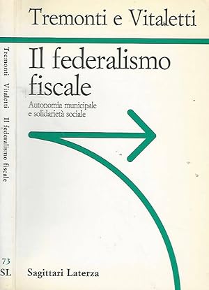 Bild des Verkufers fr Il federalismo fiscale Autonomia municipale e solidariet sociale zum Verkauf von Biblioteca di Babele
