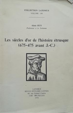 Les siecles d'or de l'histoire etrusque (675 - 475 avant J.-C.) Collection Latomus Volume 146.