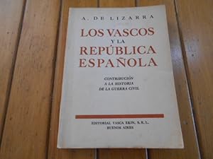 Bild des Verkufers fr Los vascos y La Repblica Espaola. Contribucin a la historia de La Guerra Civil 1936-1939 zum Verkauf von Librera Camino Bulnes