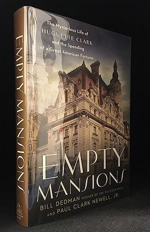 Empty Mansions; The Mysterious Life of Huguette Clark and the Spending of a Great American Fortune