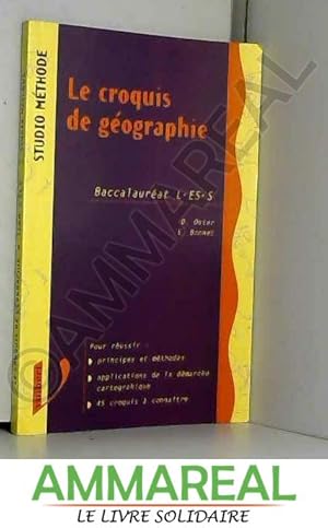 Immagine del venditore per Le croquis de gographie : Baccalaurat L, ES, S venduto da Ammareal