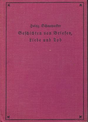 Bild des Verkufers fr Geschichten von Briefen, Liebe und Tod; Mit Illustrationen im Text - Vermerk: Vorsatz mit Eintrag "Zur Erinnerung an die Weihnachtsfeier 1941 in der Jagdgruppe Drontheim" zum Verkauf von Walter Gottfried