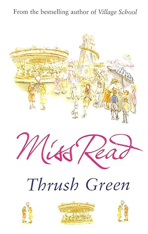 Seller image for Thrush Green: The classic nostalgic novel set in 1950s Cotswolds for sale by M Godding Books Ltd