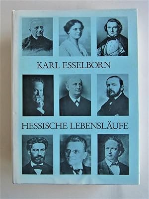 Hessische Lebensläufe von Karl Esselborn. Zum 100. Geburtstag neu herausgegeben von Friedrich Knöpp