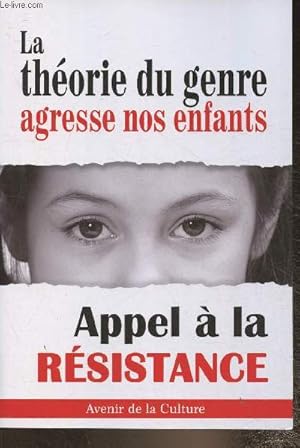Seller image for La thorie du genre agresse nos enfants- Appel  la Rsistance for sale by Le-Livre