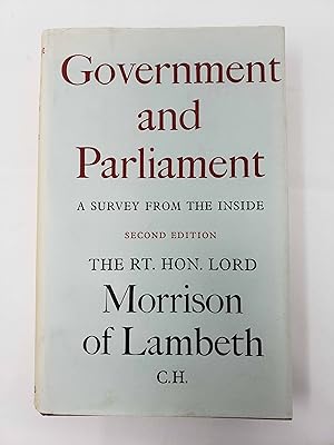 Government and Parliament: A Survey from the Inside
