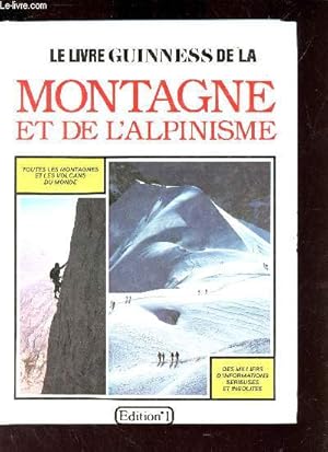 Bild des Verkufers fr Le livre guinness de la montagne et de l'alpinisme. zum Verkauf von Le-Livre