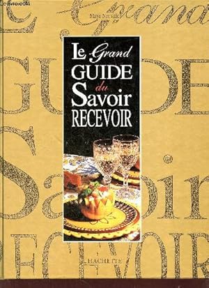 Bild des Verkufers fr Le grand guide du savoir-recevoir. zum Verkauf von Le-Livre