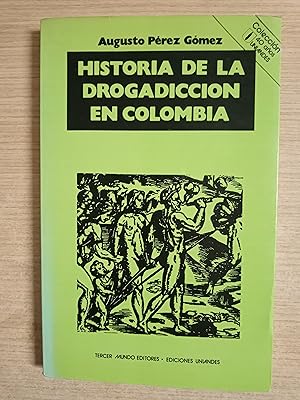 Seller image for HISTORIA DE LA DROGADICCION EN COLOMBIA for sale by Gibbon Libreria