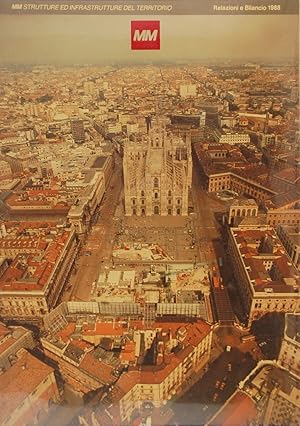 Metropolitana Milanese. Strutture ed infrastrutture del territorio. Relazione e Bilancio 1988