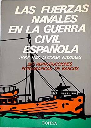 Bild des Verkufers fr LAS FUERZAS NAVALES EN LA GUERRA CIVIL ESPAOLA zum Verkauf von LIBRERIA ANTICUARIO BELLVER MADRID