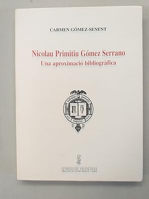 NICOLAU PRIMITIU GOMEZ SERRANO - UNA APROXIMACIO BIBLIOGRAFICA