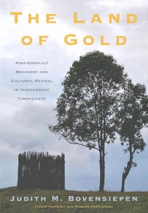 Imagen del vendedor de Land of Gold : Post-Conflict Recovery and Cultural Revival in Independent Timor-Leste a la venta por GreatBookPrices