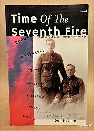 Time Of The Seventh Fire: Pathways of Peace Through A Violent Age