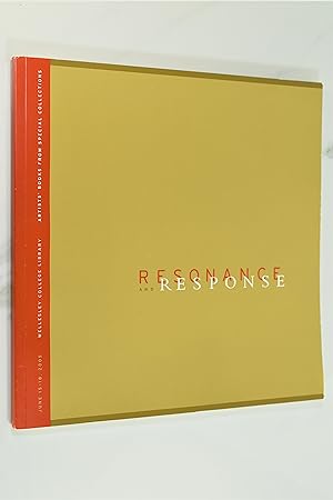 Seller image for Resonance and Response: Artists' Books from Special Collections, Wellesley College Library, June 15-18, 2005 for sale by Lost Time Books