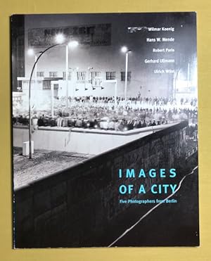 Images of a City. Five Photographers from Berlin. Koenig, Wilmar / Mende, Hans W. / Robert Paris ...