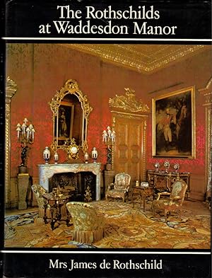 Bild des Verkufers fr The Rothschilds at Waddeson Manor zum Verkauf von Kenneth Mallory Bookseller ABAA