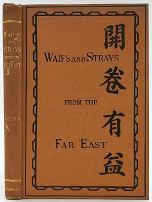 Waifs and Strays from the far East, being a series of disconnected essays on matters relating to ...