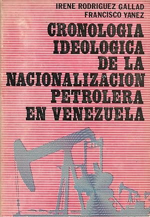 Seller image for Cronologa Ideolgica De La Nacionalizacin Petrolera En Venezuela for sale by Guido Soroka Bookseller