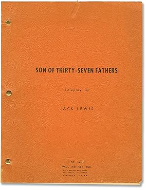 Matinee Theatre: Son of Thirty-Seven Fathers (Original screenplay for the 1957 television episode)