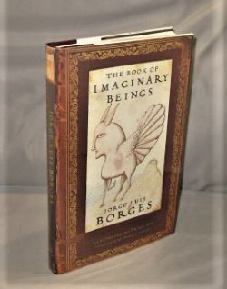 The Book of Imaginary Beings. Translated by Andrew Hurley with Illustrations by Peter Sis.