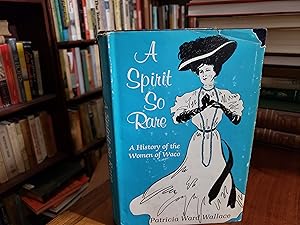 Seller image for A Spirit of Rare: A History of the Women of Waco for sale by Nash Books