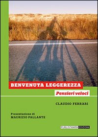 Image du vendeur pour Benvenuta leggerezza. Pensieri veloci mis en vente par Libro Co. Italia Srl