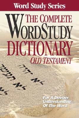 Seller image for The Complete Word Study Dictionary: Old Testament (Hardback or Cased Book) for sale by BargainBookStores