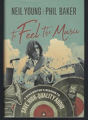 Imagen del vendedor de To Feel the Music: A Songwriter's Mission to Save High-Quality Audio a la venta por Turn-The-Page Books