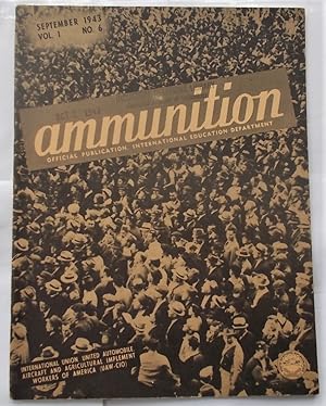 Ammunition (Vol. 1 No. 6 - September 1943): Official Publication, International Education Departm...