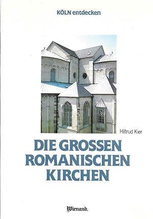 Imagen del vendedor de Die grossen romanischen Kirchen Kln entdecken Band 1 a la venta por Flgel & Sohn GmbH