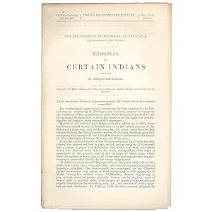 Indians Residing in Michigan and Indiana. [To accompany H. Res. No. 443.]. Memorial of Certain In...