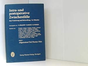 Bild des Verkufers fr Intra- und postoperative Zwischenflle. Ihre Verhtung und Behandlung. In drei Bnden, Band 1: Allgemeiner Teil, Thorax, Hals zum Verkauf von Book Broker