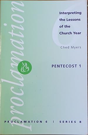 Proclamation 6: Series B - Pentecost 1 (Interpreting the Lesson of the Church Year)