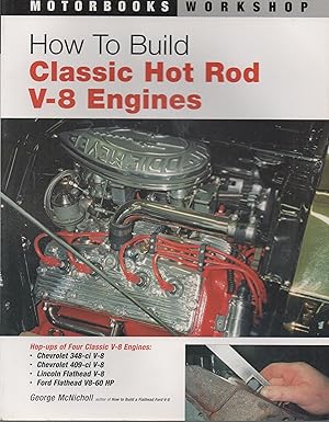 Imagen del vendedor de How To Build Classic Hot Rod V-8 Engines (Motorbooks Workshop) a la venta por Book Booth