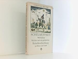 Bild des Verkufers fr Schelmuffsky, Schelmuffskys wahrhaftige kurise und sehr gefhrliche Reisebeschreibung zu Wasser und Lande - 1. Teil, zum Verkauf von Book Broker