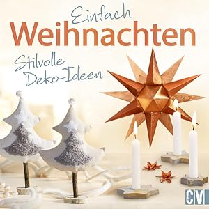 Imagen del vendedor de Einfach Weihnachten Stilvolle Deko-Ideen a la venta por primatexxt Buchversand