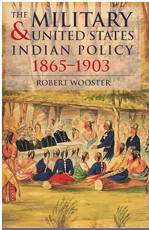 Seller image for THE MILITARY AND UNITED STATES INDIAN POLICY, 1865-1903 for sale by Books on the Boulevard