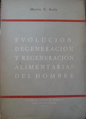 Evolución, Degeneración Y Regeneración Alimentarias Del Hombre. Razón Y Práctica De La Alimentaci...