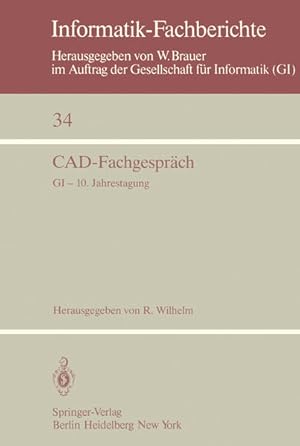 Seller image for CAD-Fachgesprch : GI, 10. Jahrestagung, Saarbrcken, 30. September - 2. Oktober 1980. (=Informatik-Fachberichte ; 34). for sale by Antiquariat Thomas Haker GmbH & Co. KG
