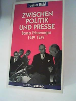 Bild des Verkufers fr Zwischen Politik und Presse. Bonner Erinnerungen 1949 - 1969 zum Verkauf von ANTIQUARIAT FRDEBUCH Inh.Michael Simon