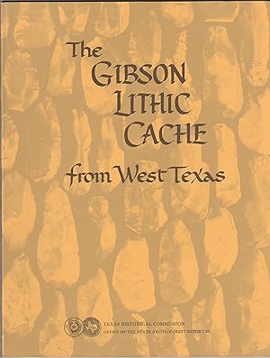 The Gibson Lithic Cache from West Texas