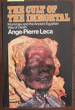 Cult of the Immortal, The: Mummies and the Ancient Egyption Way of Death