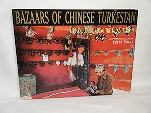 Seller image for Bazaars of Chinese Turkestan Life and Trade Along the Old Silk Road for sale by curtis paul books, inc.
