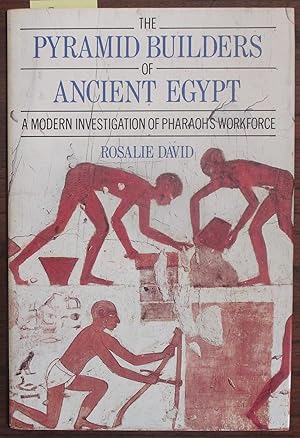 Pyramid Builders of Ancient Egypt, The: A Modern Investigation of Pharaoh's Workforce