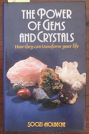 Power of Gems and Crystals, The: How They Can Transform Your Life