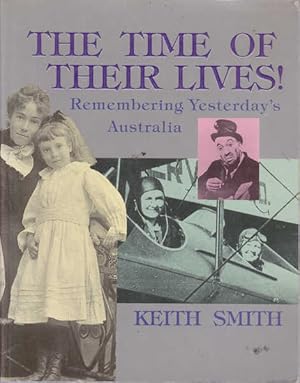 Seller image for The Time of Their Lives!: Remembering Yesterday's Australia for sale by Goulds Book Arcade, Sydney